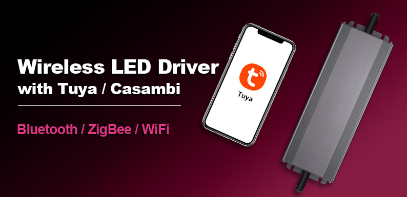 Wireless LED driver, supports Tuya/Casambi, and has Bluetooth, ZigBee, and WiFi connectivity.